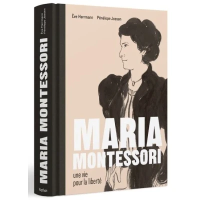 Image de Maria Montessori Une vie pour la liberté