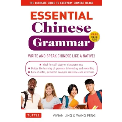 Afbeelding van Essential Mandarin Chinese Grammar Write and Speak Like a Native The Ultimate Guide to Everyday Usage