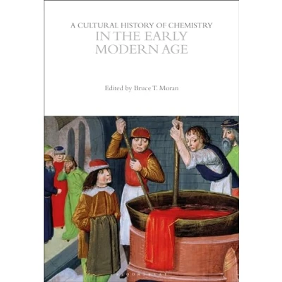 Afbeelding van the Cultural Histories Series A History of Chemistry in Early Modern Age