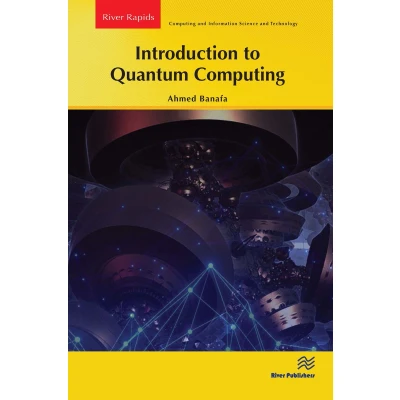 Afbeelding van River Publishers Series in Rapids Computing and Information Science Technology Introduction to Quantum