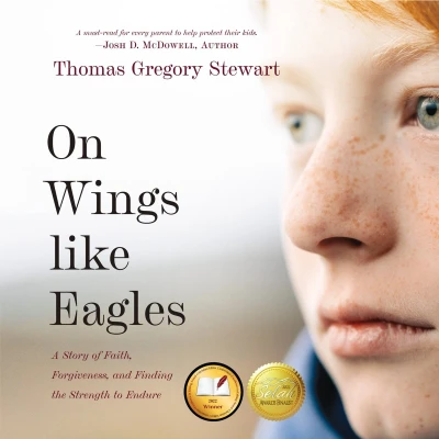 Afbeelding van On Wings Like Eagles: A Story of Faith, Forgiveness, and Finding the Strength to Endure