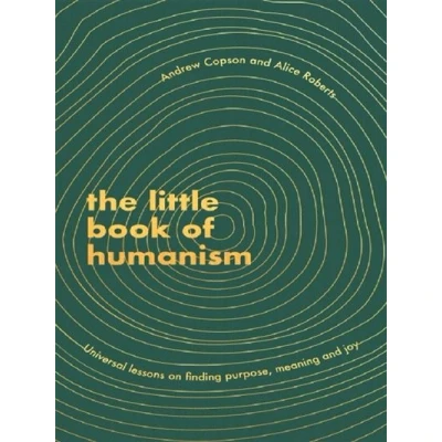 Image de LITTLE BOOK OF HUMANISM : UNIVERSAL LESSONS ON