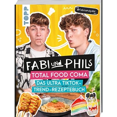 Afbeelding van Fabi und Phils Total Food Coma Das ultra Tiktok Trend Rezeptebuch