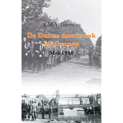 Afbeelding van De Duitse doorbraak bij Gennep (Mei 1940)