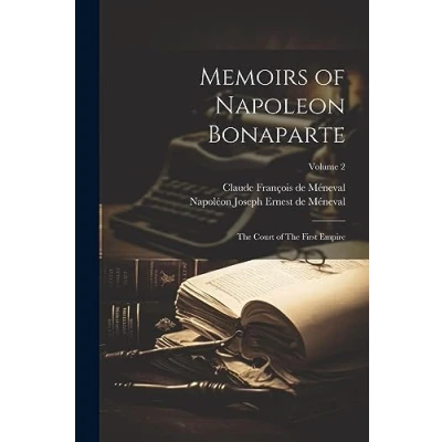 Afbeelding van Memoirs Of Napoleon Bonaparte