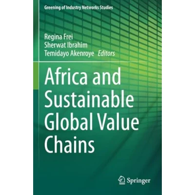 Afbeelding van Greening of Industry Networks Studies Africa and Sustainable Global Value Chains