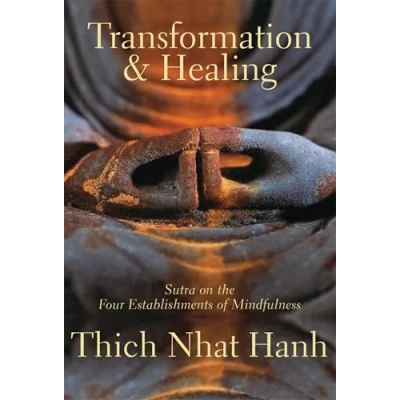 Afbeelding van Transformation And Healing: Sutra On The Four Establishments Of Mindfulness
