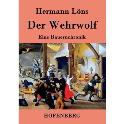 Afbeelding van Der Wehrwolf: Eine Bauernchronik
