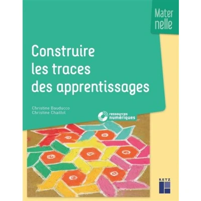Image de Construire les traces des apprentissages maternelle + ressources numériques