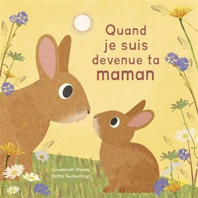 Image de Quand je suis devenue ta maman