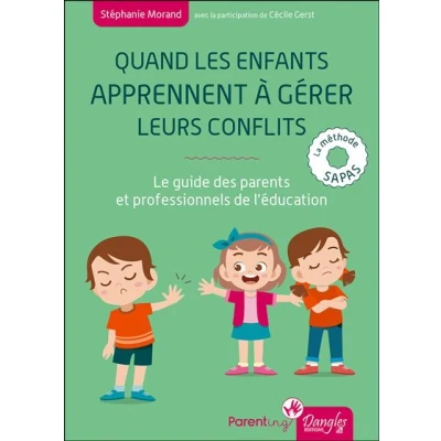 Image de Quand les enfants apprennent à gérer leurs conflits Le guide des parents et professionnels de l&#039;éducation : la méthode SAPAS