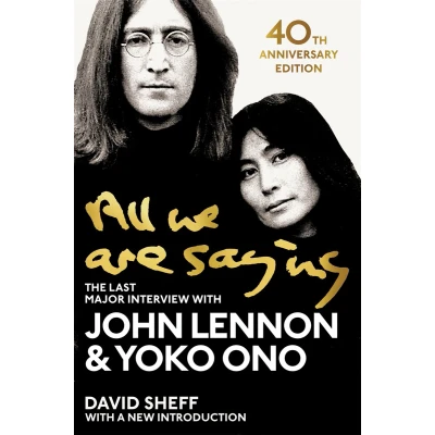 Afbeelding van All We Are Saying The Last Major Interview with John Lennon and Yoko Ono
