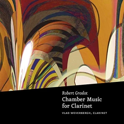 Afbeelding van Groslot: Chamber Music For Clarinet