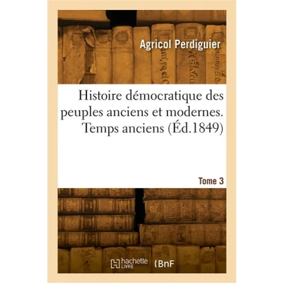 Image de Histoire démocratique des peuples anciens et modernes. Temps anciens. Tome 3