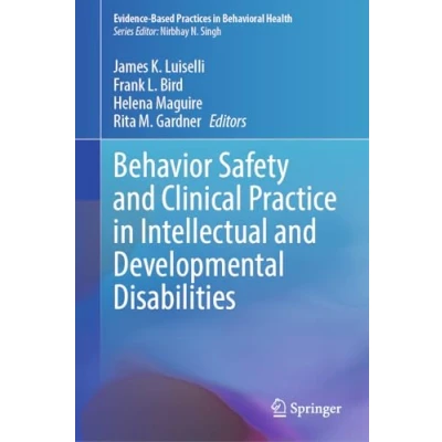Afbeelding van Evidence Based Practices in Behavioral Health Behavior Safety and Clinical Practice Intellectual Developmental Disabilities