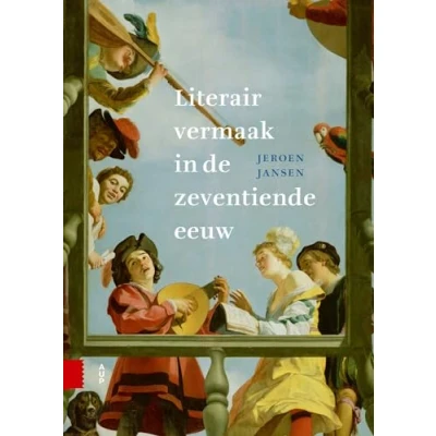 Afbeelding van Literair vermaak in de zeventiende eeuw