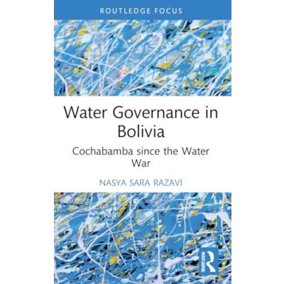 Afbeelding van Routledge Focus on Environment and Sustainability Water Governance in Bolivia