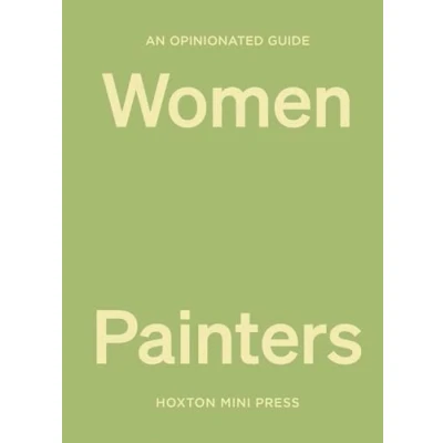 Afbeelding van An Opinionated Guide to Women Painters