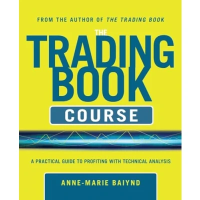 Afbeelding van The Trading Book Course: A Practical Guide to Profiting with Technical Analysis