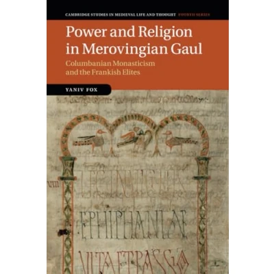 Afbeelding van Cambridge Studies in Medieval Life and Thought: Fourth SeriesSeries Number 98 Power Religion Merovingian Gaul