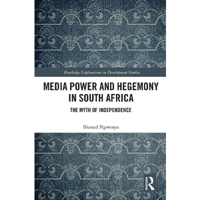 Afbeelding van Routledge Explorations in Development Studies Media Power and Hegemony South Africa
