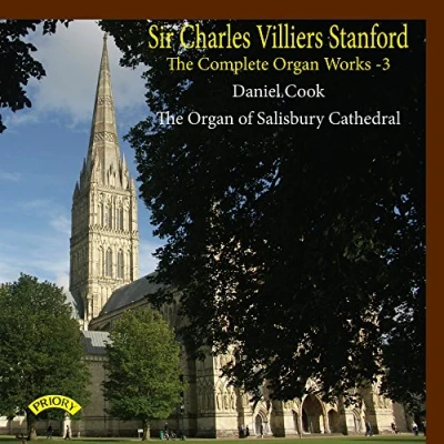 Afbeelding van Sir Charles Villiers Stanford: The Complete Organ Works Volume 3 / Of Salisbury Cathedral