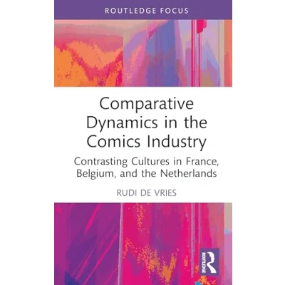 Afbeelding van Routledge Focus on Business and Management Comparative Dynamics in the Comics Industry