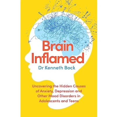 Afbeelding van Brain Inflamed Uncovering the hidden causes of anxiety, depression and other mood disorders in adolescents teens