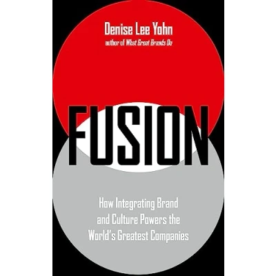 Afbeelding van FUSION How Integrating Brand and Culture Powers the World&#039;s Greatest Companies