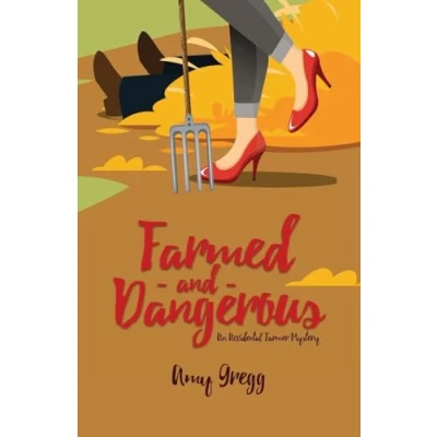 Afbeelding van An Accidental Farmer Mystery 1 Farmed and Dangerous