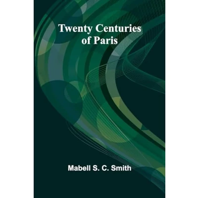 Afbeelding van Twenty Centuries of Paris