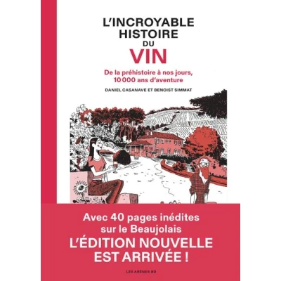 Image de L&#039; Incroyable Histoire du vin De la préhistoire à nos jours, 10 000 ans d&#039;aventure