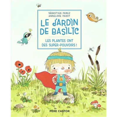 Image de Le Jardin de Basilic Les plantes ont des super pouvoirs !