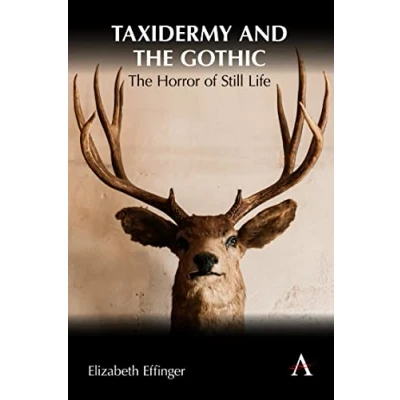 Afbeelding van Anthem Studies in Gothic Literature Taxidermy and the