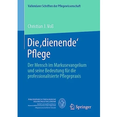 Afbeelding van Vallendarer Schriften der Pflegewissenschaft Die ,dienende&#039; Pflege