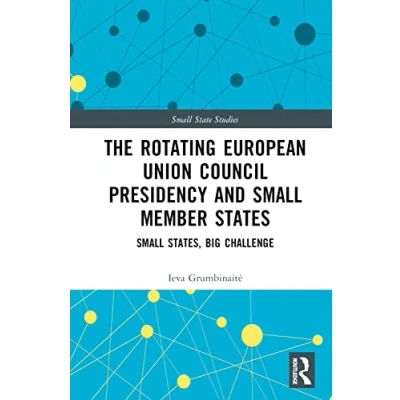 Afbeelding van Small State Studies The Rotating European Union Council Presidency and Member States