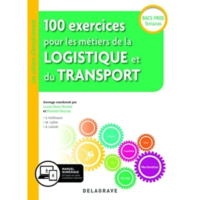 Afbeelding van 100 EXERCICES POUR LES METIERS DE LA LOGISTIQUE ELEVE