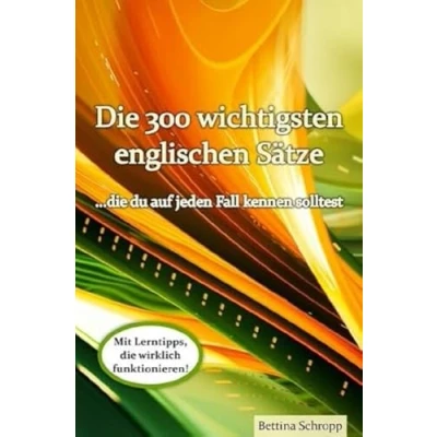 Afbeelding van die 300 wichtigsten englischen Sätze, du auf jeden Fall kennen solltest