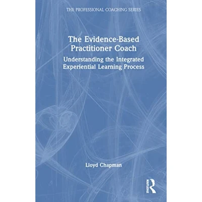 Afbeelding van The Professional Coaching Series Evidence Based Practitioner Coach