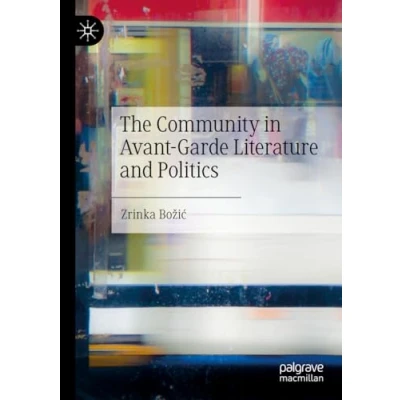 Afbeelding van The Community in Avant Garde Literature and Politics