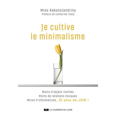 Image de Je cultive le minimalisme moins d&#039;objets inutiles, de relations toxiques, d&#039;informations... Et plus joie !