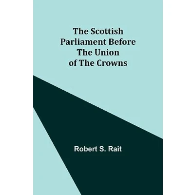 Afbeelding van the Scottish Parliament Before Union of Crowns