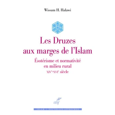 Image de Les druzes aux marges de l&#039;islam esoterisme et normativite en milieu rural xive xvie siecle
