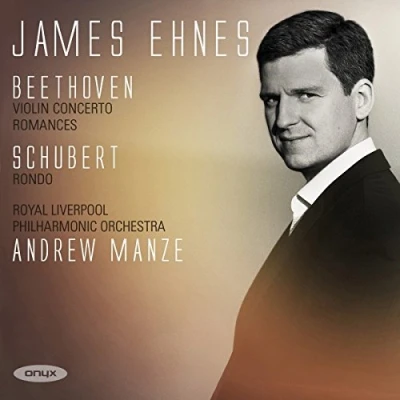 Afbeelding van James Ehnes, Royal Liverpool Philharmonic Orchestra, Andrew Manze Beethoven: Violin Concerto; Romances Nos. 1 &amp; 2/Schubert: Rondo, D. 438 (CD)