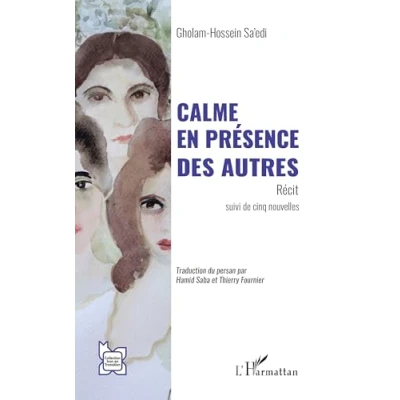 Afbeelding van CALME EN PRESENCE DES AUTRES RECIT SUIVI DE CINQ NOUVELLES
