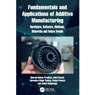 Afbeelding van Fundamentals and Applications of Additive Manufacturing