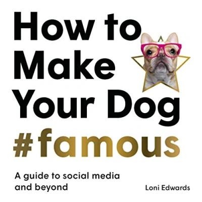 Afbeelding van How To Make Your Dog #Famous