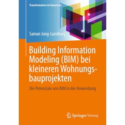Afbeelding van Transformation im Bauwesen Building Information Modeling (BIM) bei kleineren Wohnungsbauprojekten