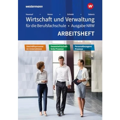 Afbeelding van Wirtschaft und Verwaltung für die Berufsfachschule. Arbeitsheft. NRW Nordrhein Westfalen