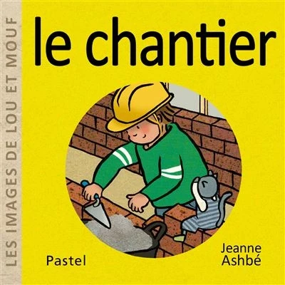Image de Les images de Lou et Mouf Le chantier